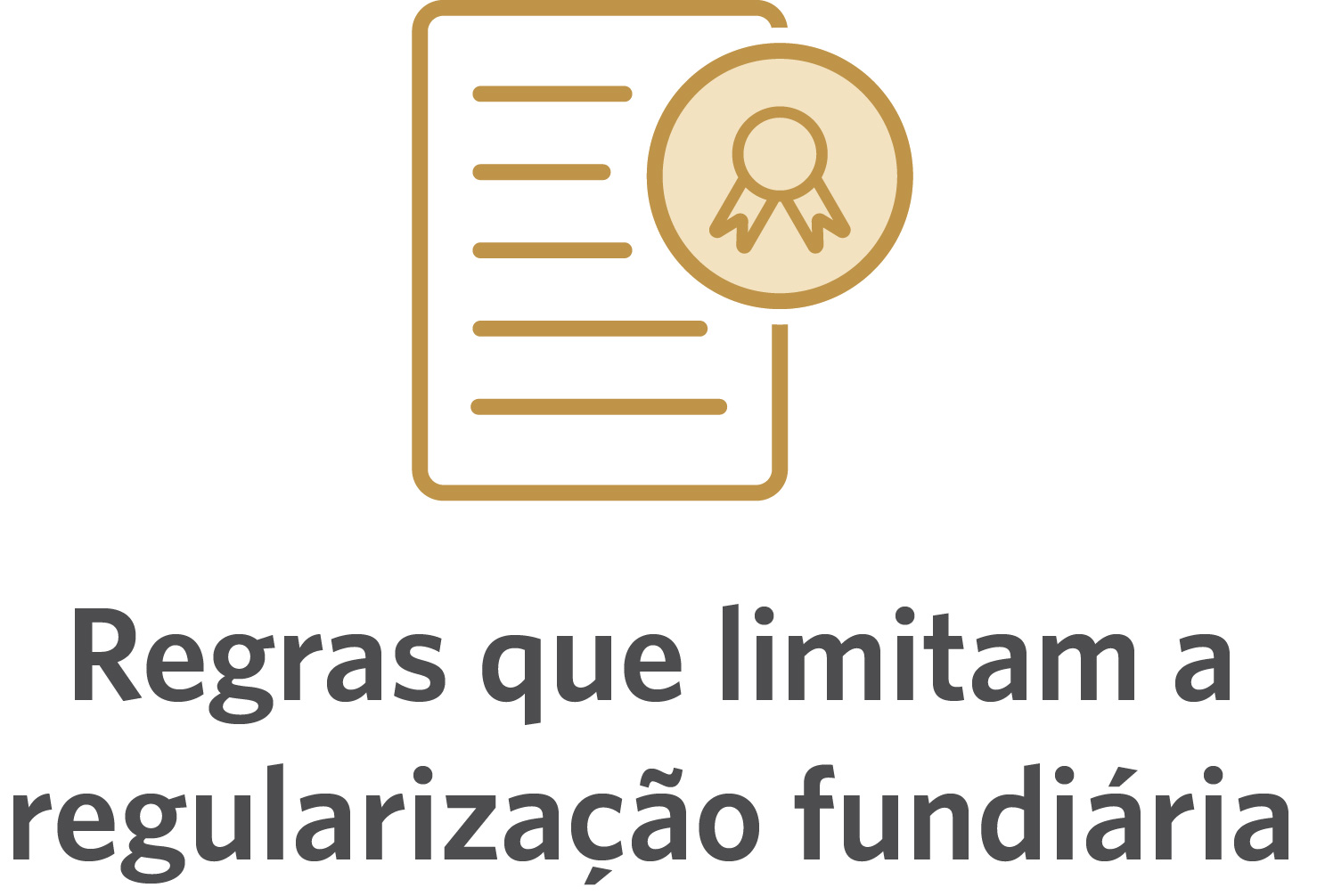 Regras que limitam a regularização fundiária 